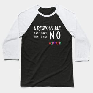 Responsible dad | fatherhood Baseball T-Shirt